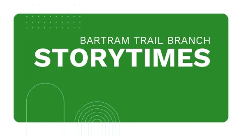 A dark green graphic with the words "Bartram Trail Branch Storytimes"