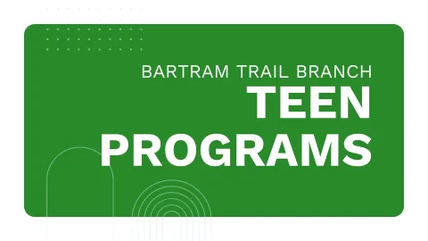 A dark green graphic with the words "Bartram Trail Branch Teen Programs"