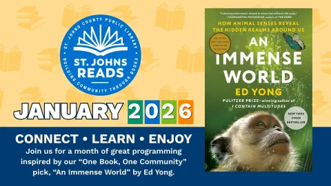 A promotional image for St. Johns Reads January 2026 featuring the book 'An Immense World' by Ed Yong. The background is yellow with book icons, and a blue circle logo reads 'St. Johns County Public Library.' Text below: 'Connect • Learn • Enjoy' invites participation in programming inspired by the book. The book cover shows a monkey and nature imagery, with details of awards.